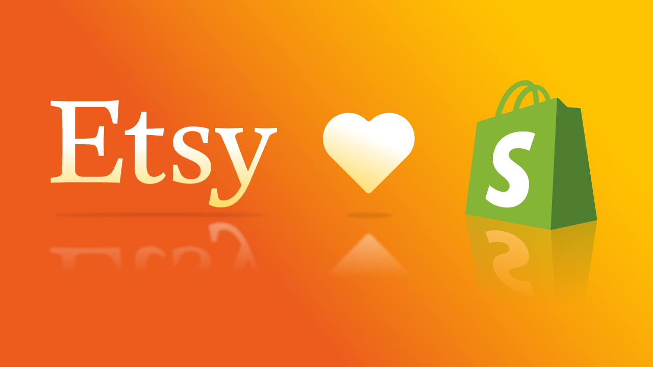 Etsy vs Shopify - Why having Shopify and Etsy is better together